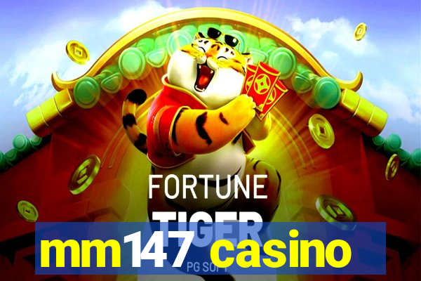 mm147 casino